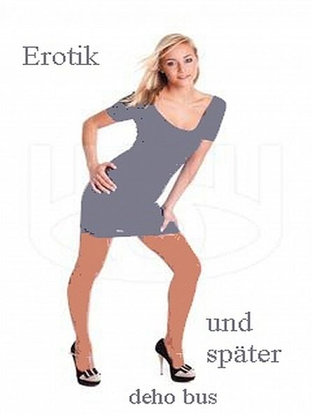 Erotik und später