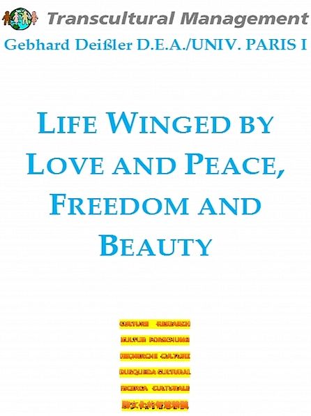 Life winged by love and peace, freedom and beauty