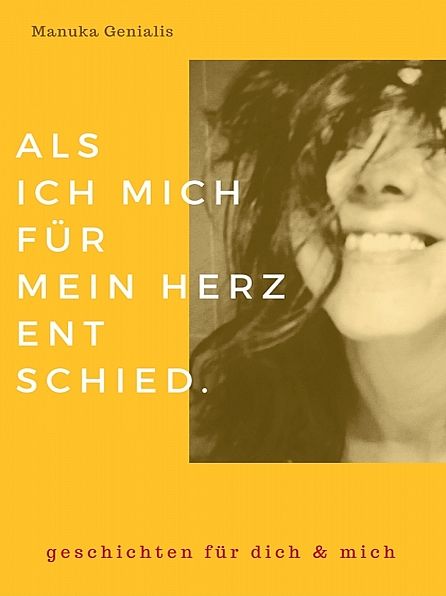 Als ich mich für mein Herz entschied