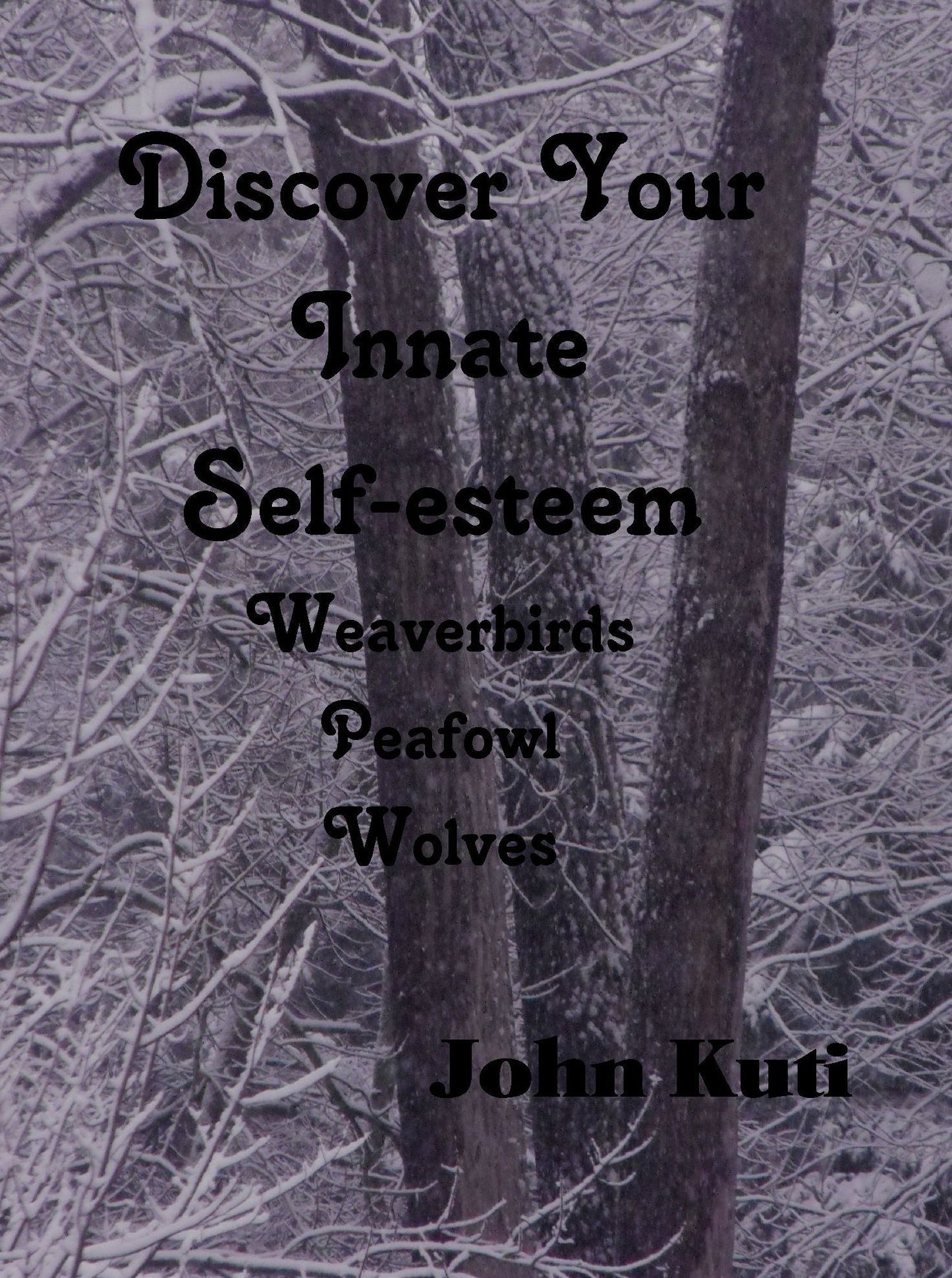 Discover Your Innate Self-esteem-Weaverbirds, Peafowl, Wolves