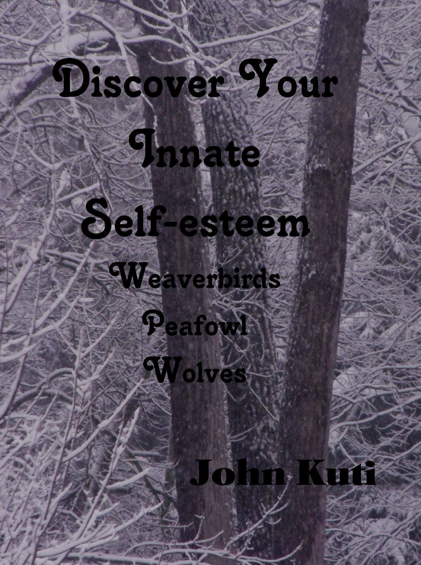 Discover Your Innate Self-esteem-Weaverbirds, Peafowl, Wolves