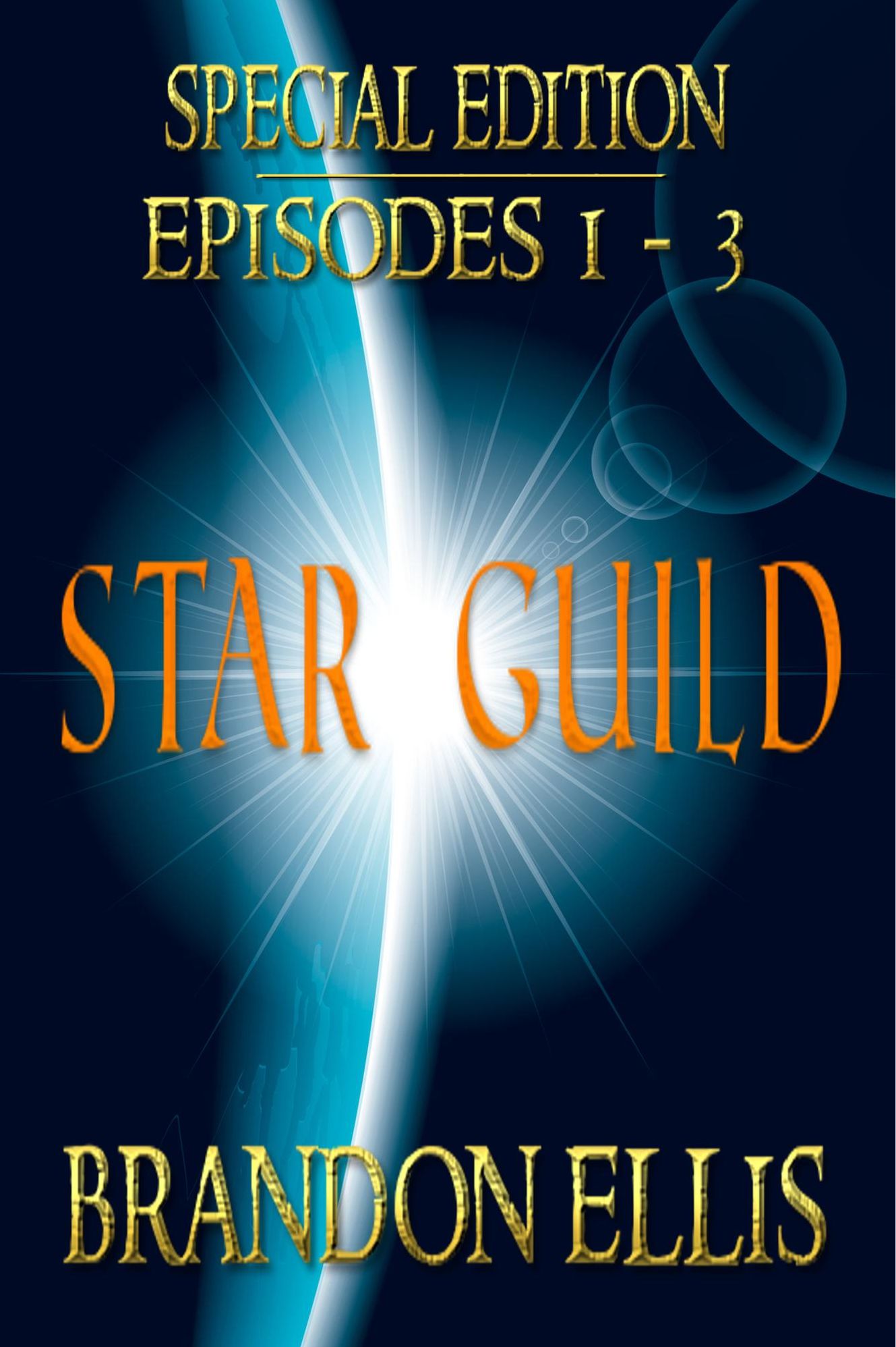 Star Guild: Episodes 1 - 3 (Star Guild Saga)