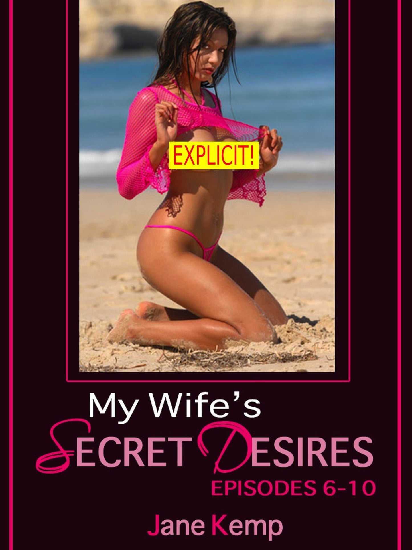 My Wife's Secret Desires (Five Steamy Wife Sex Fantasy Come True Erotica Stories)