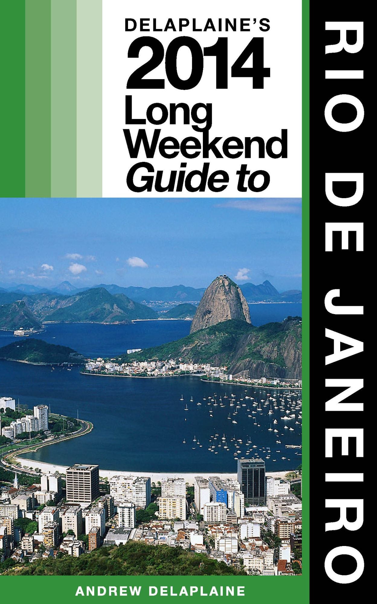 Rio de Janeiro: The Delaplaine 2014 Long Weekend Guide