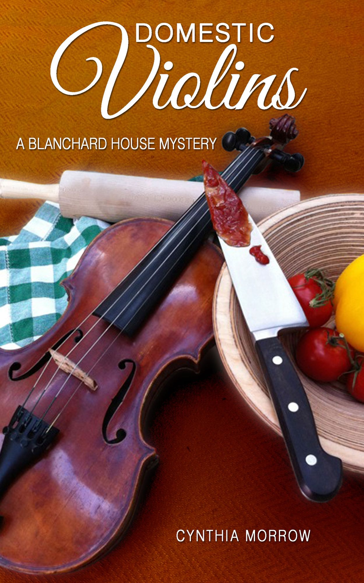 Domestic Violins / A Blanchard House Mystery