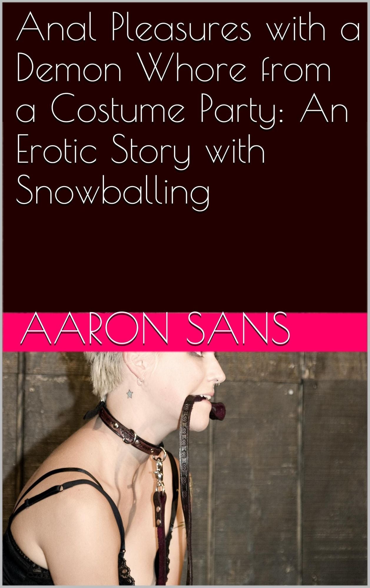 Anal Pleasures with a Demon Whore from a Costume Party: An Erotic Story with Snowballing