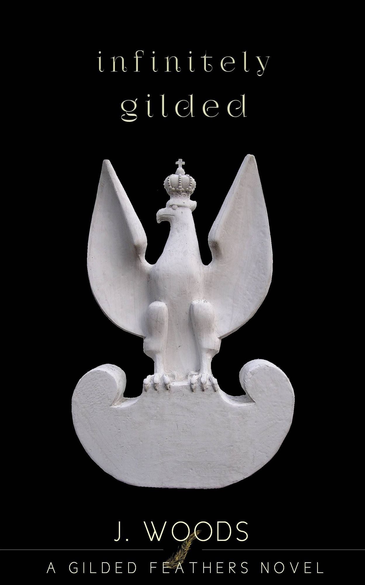Infinitely Gilded (Gilded Feathers Series, book 4)