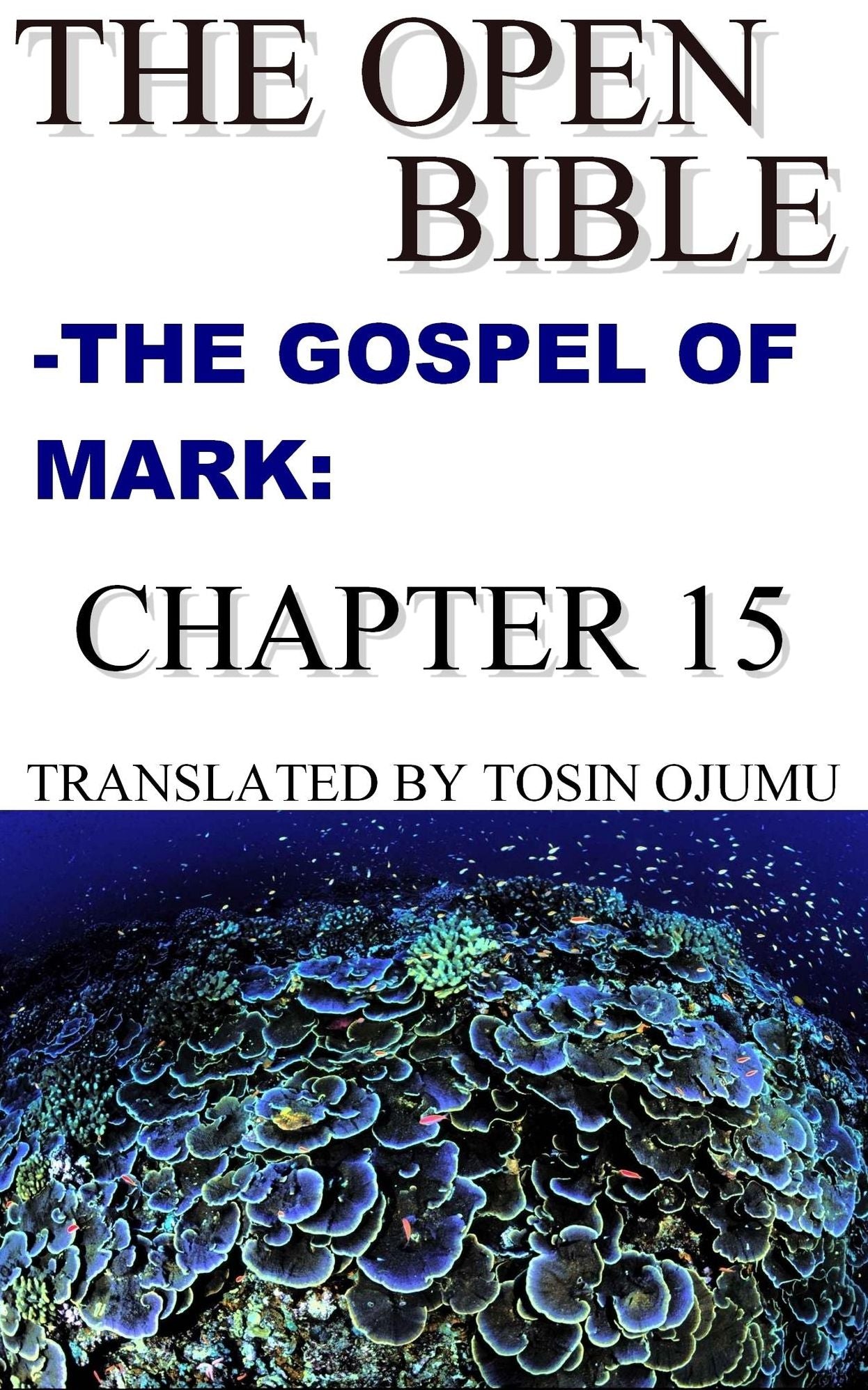 The Open Bible: The Gospel of Mark: Chapter 15