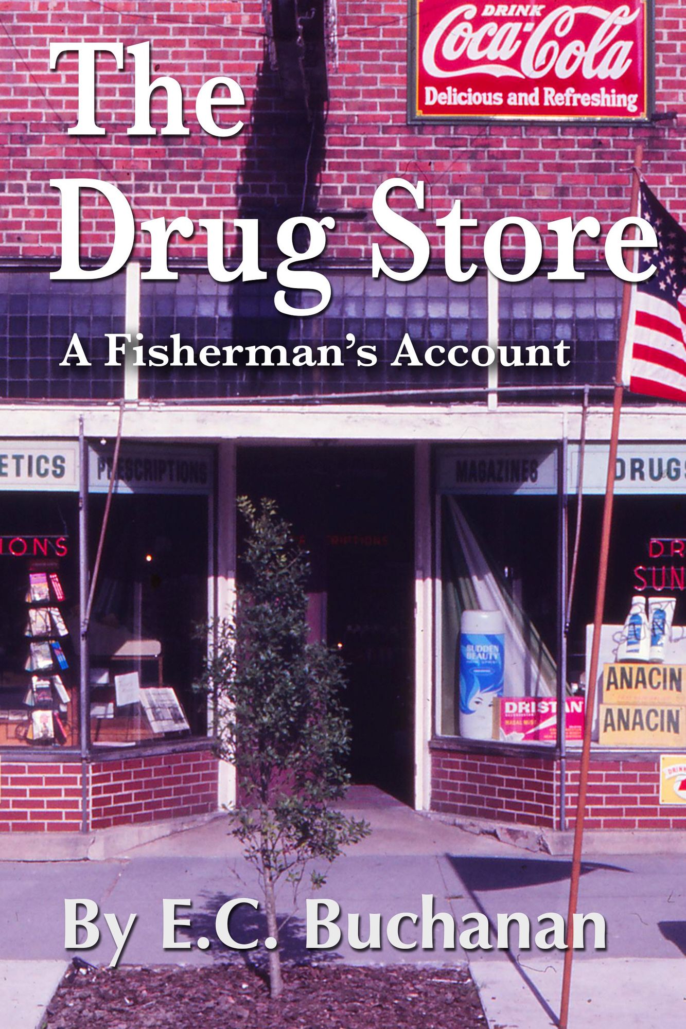 The Drug Store: A Fisherman's Account