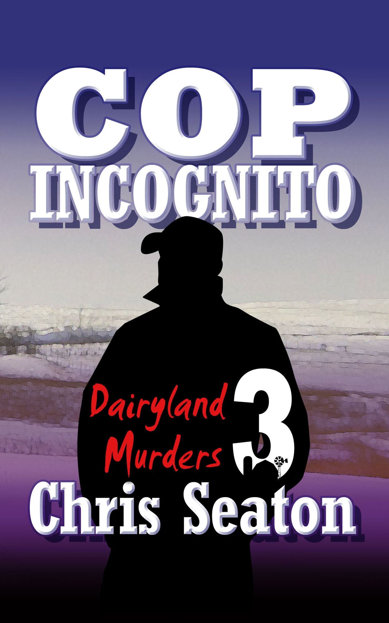 Dairyland Murders Book 3: Cop Incognito