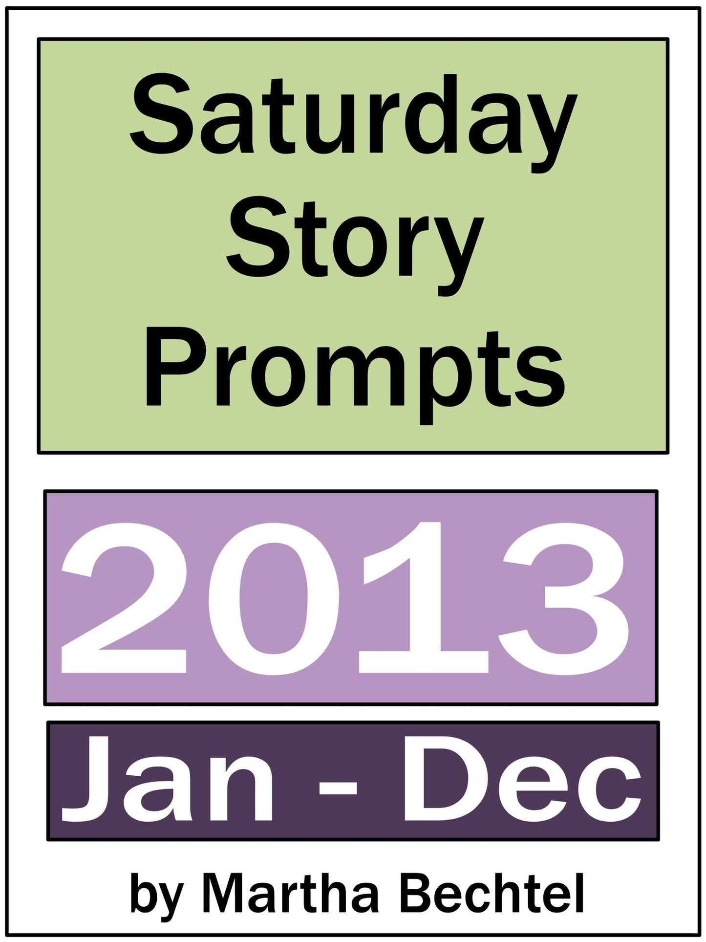 Saturday Story Prompts Collection: 2013