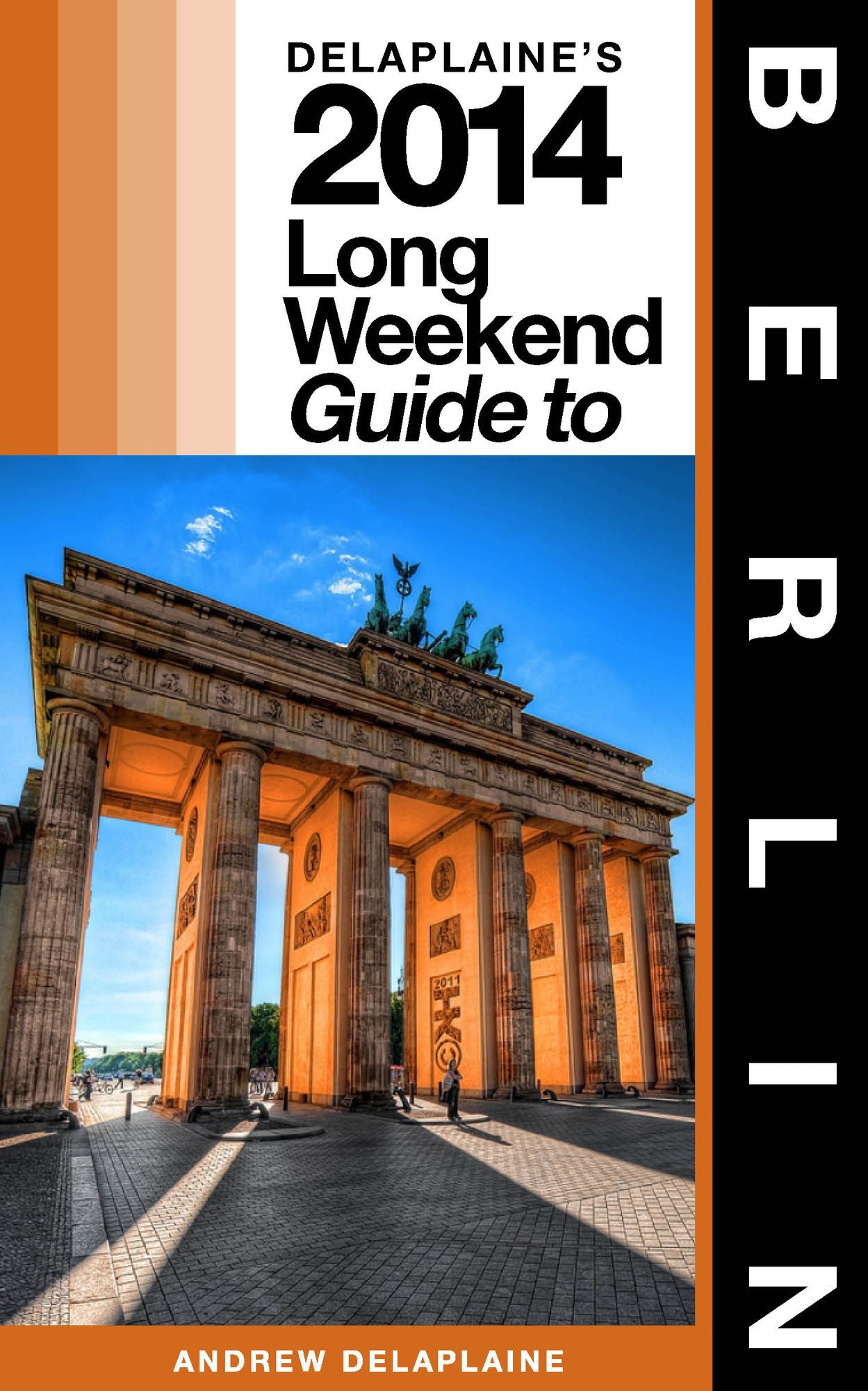 Berlin: The Delaplaine 2014 Long Weekend Guide