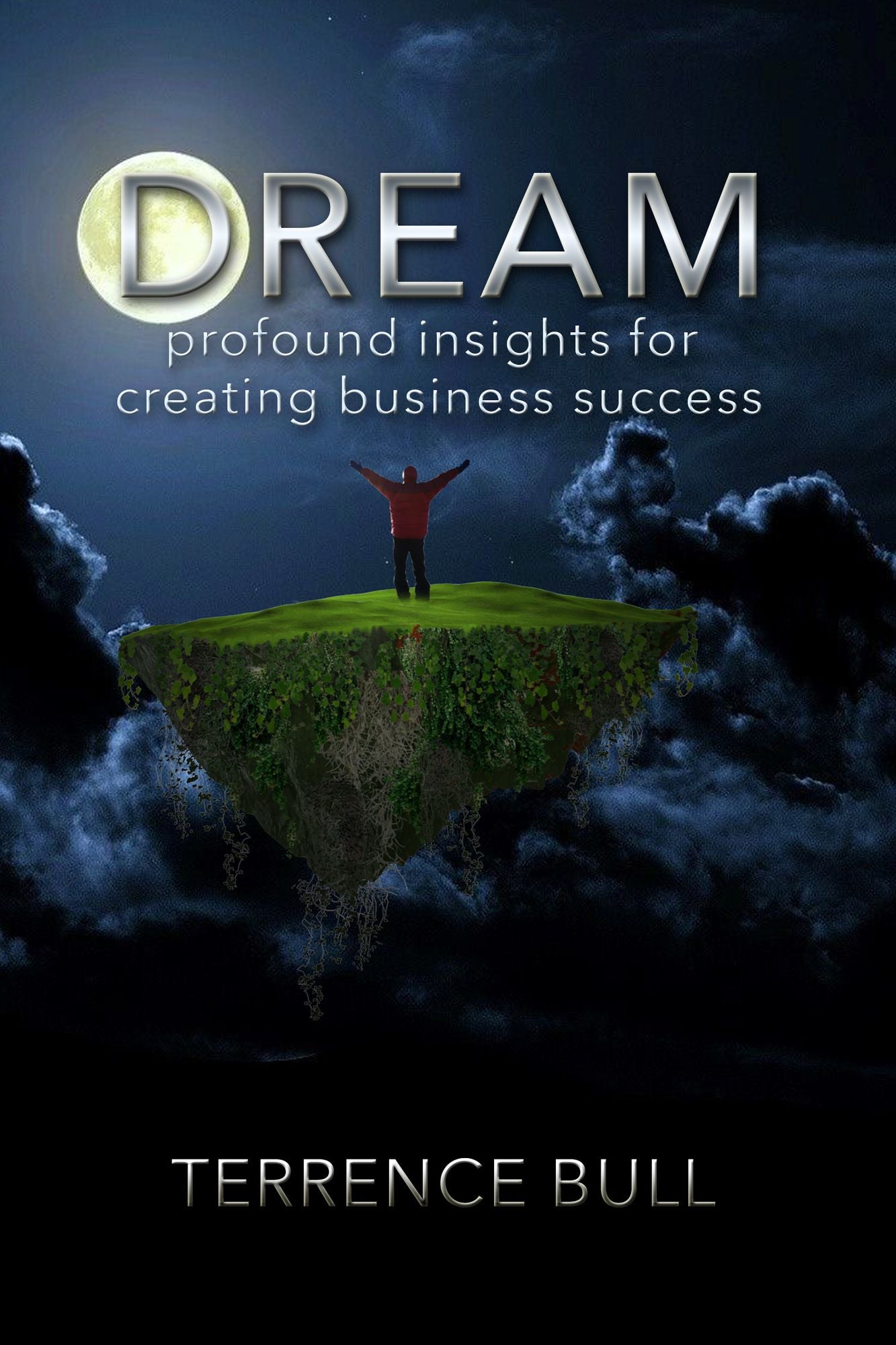 Dream: Profound Insights For Creating Business Success