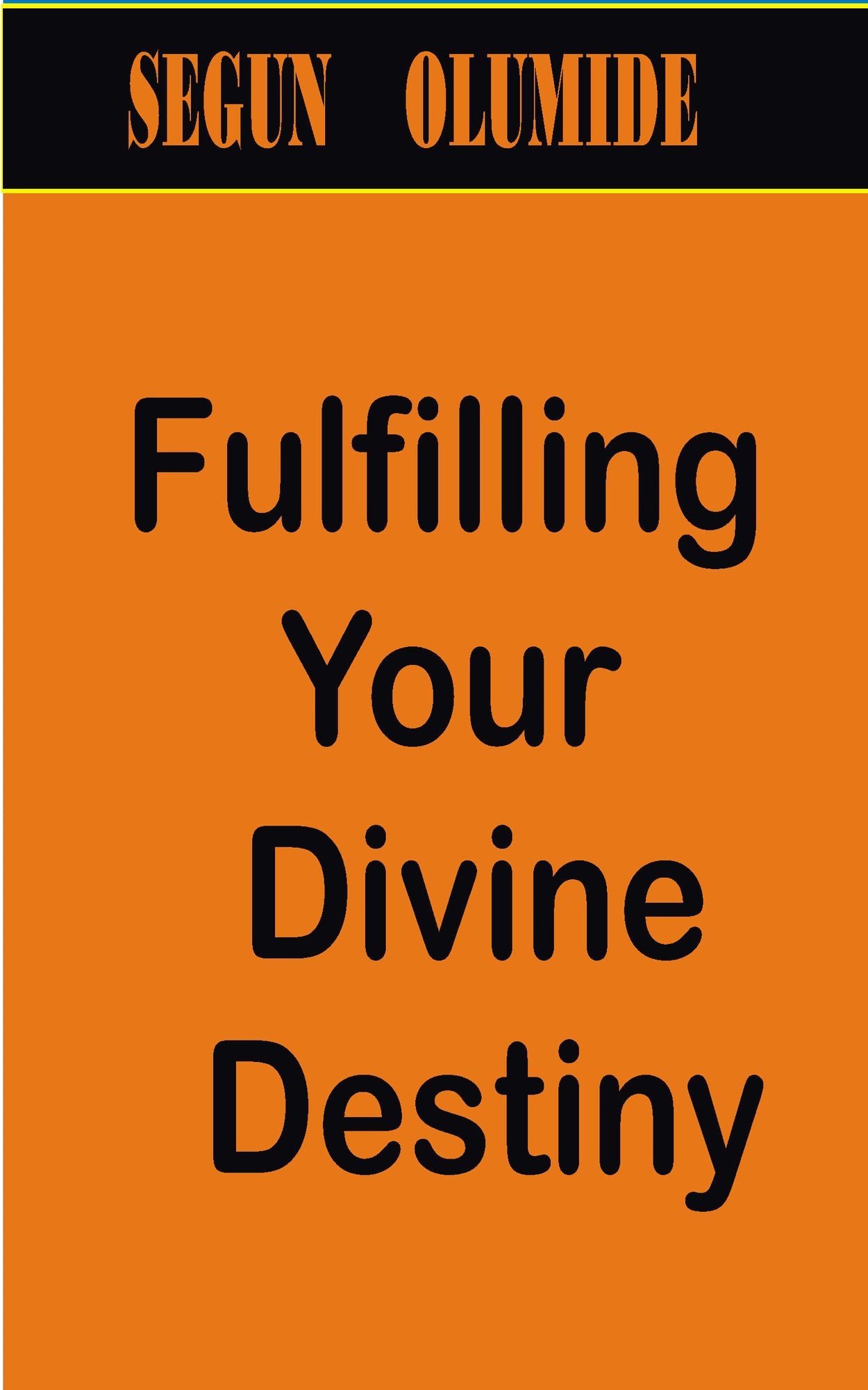 Fulfilling Your Divine Destiny