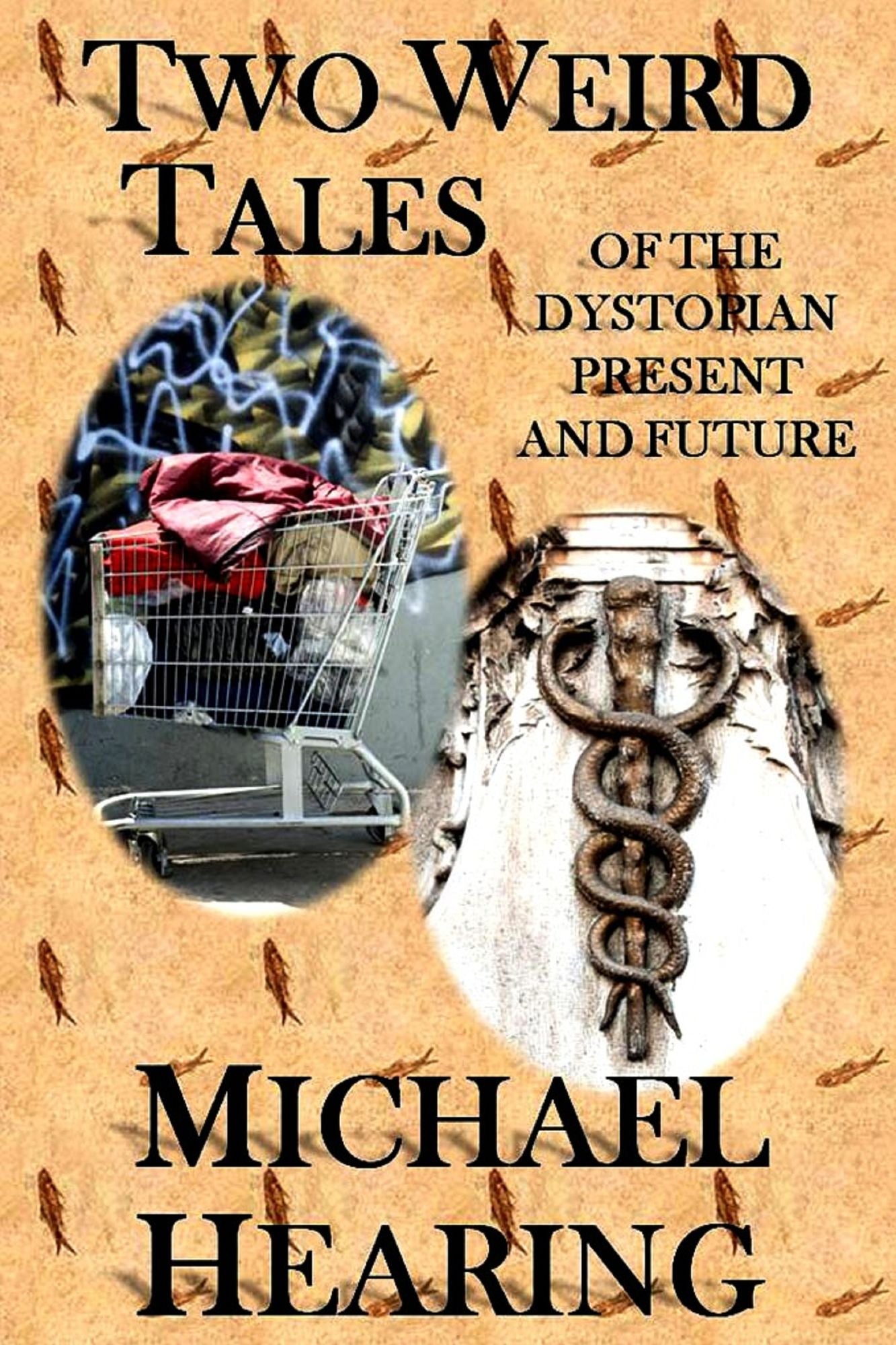 Two Weird Tales of the Dystopian Present and Future