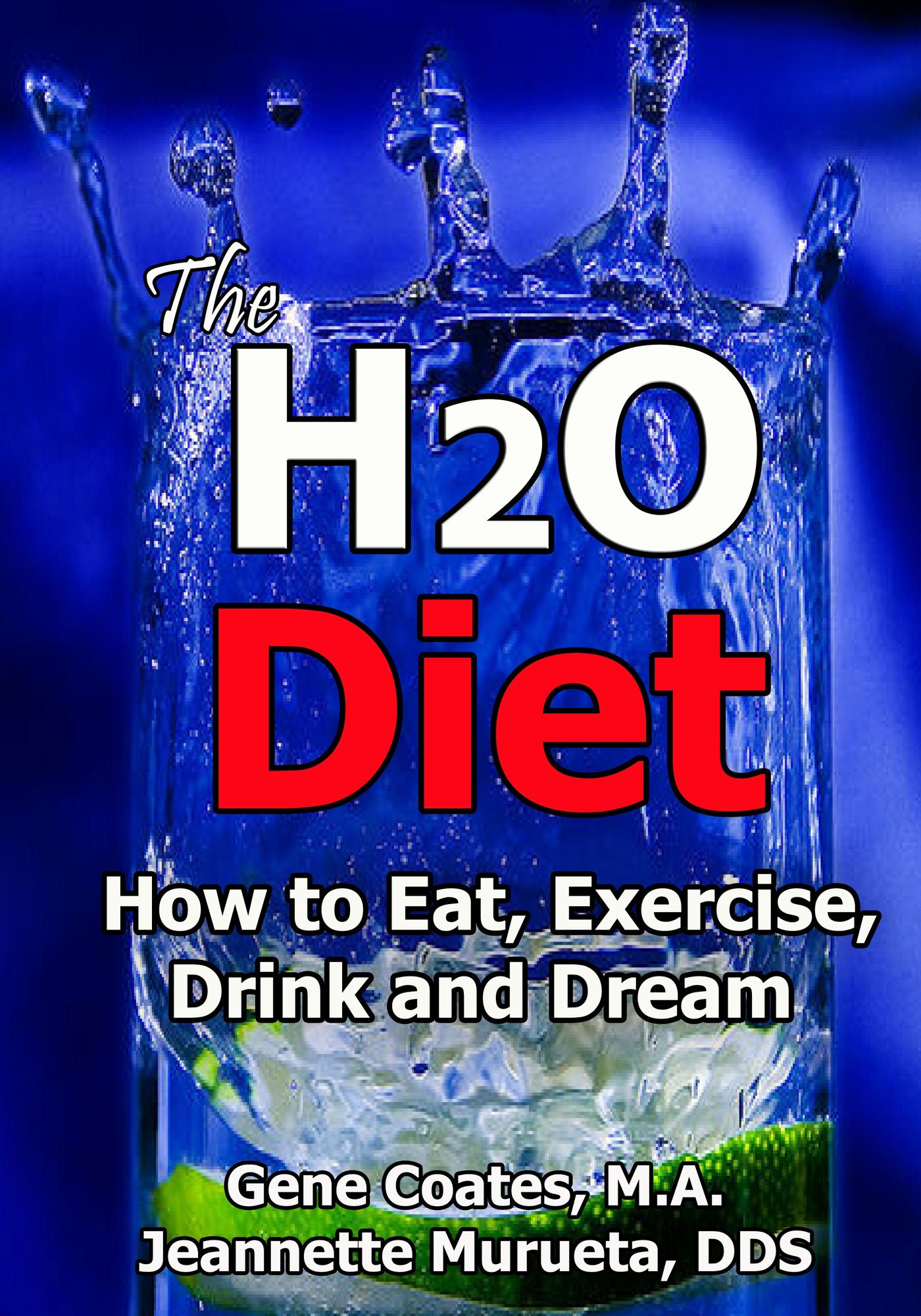 3.1 - The H2O Diet Book: How to Eat, Exercise, Drink and Dream (The Water Diet Book 1)