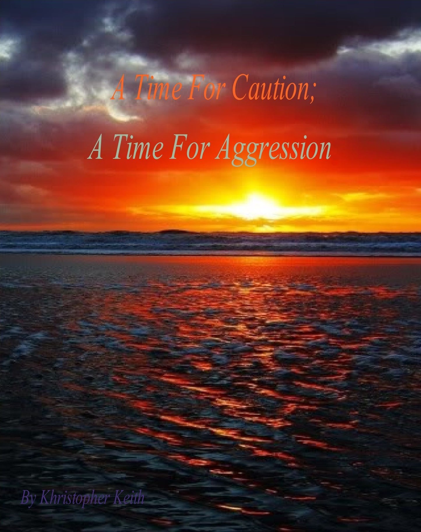A Time For Caution; A Time For Aggression