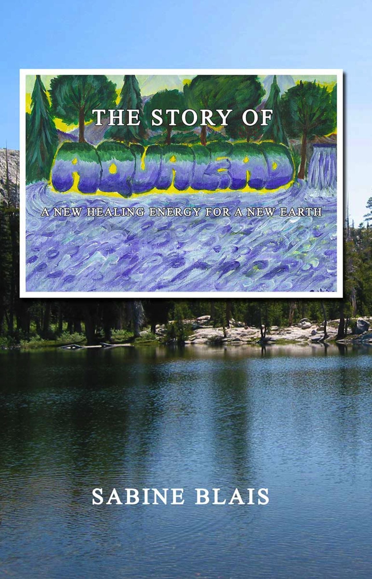 The Story of Aqualead: A New Healing Energy for a New Earth