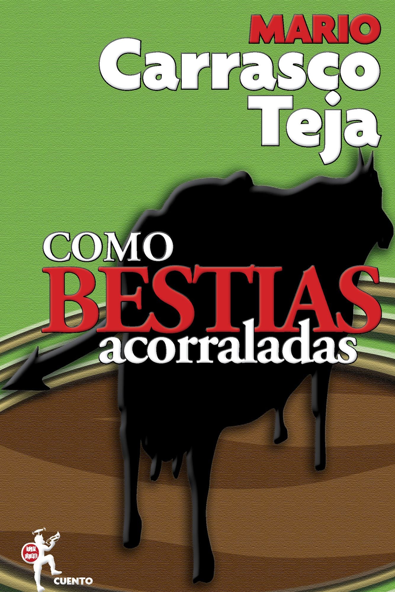 Como bestias acorraladas