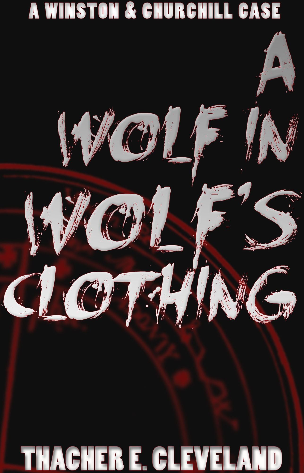 A Wolf in Wolf's Clothing: A Winston & Churchill Case