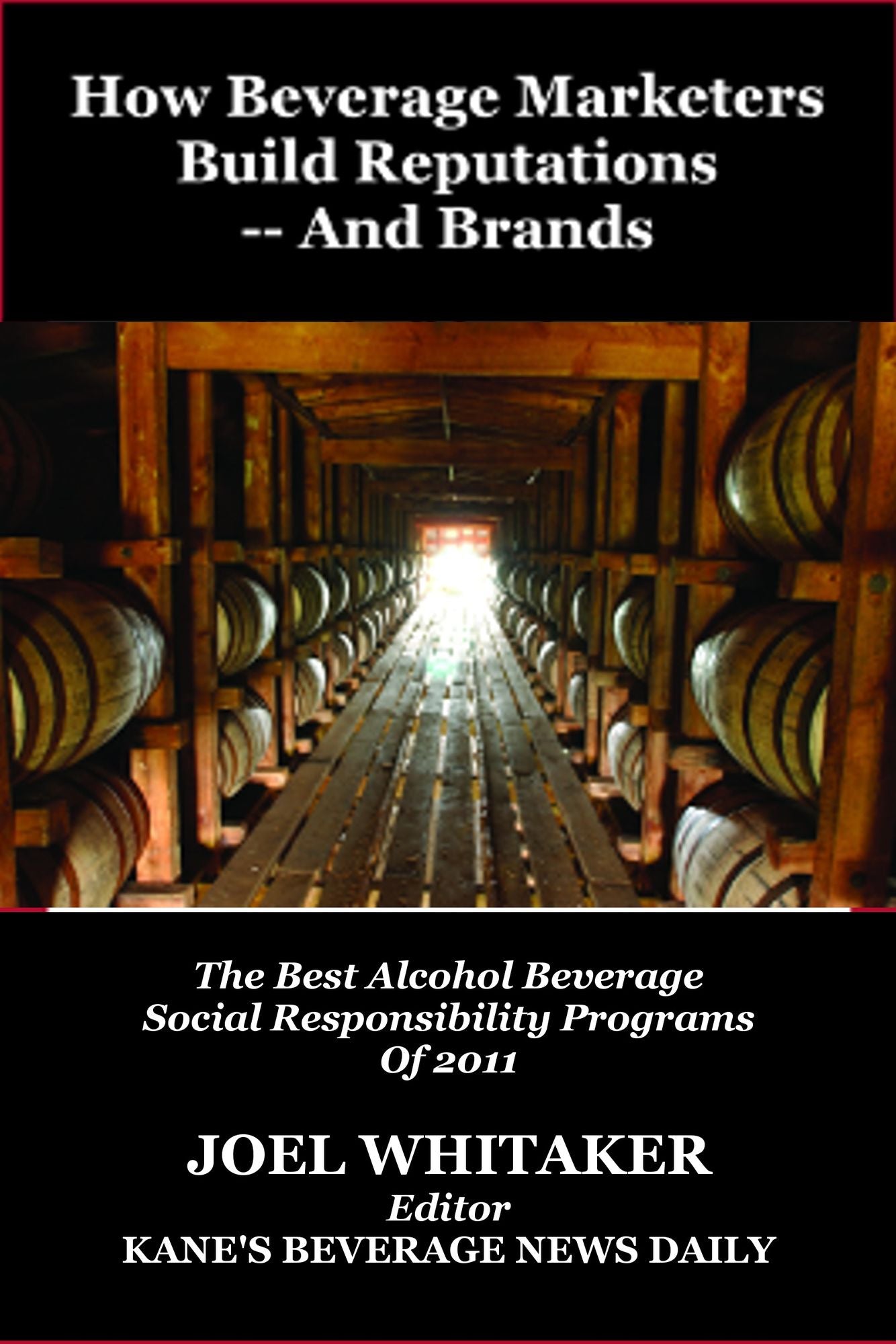 How Beverage Marketers Build Reputations: And Brands: The Best Alcohol Beverage Social Responsibility Programs of 2012
