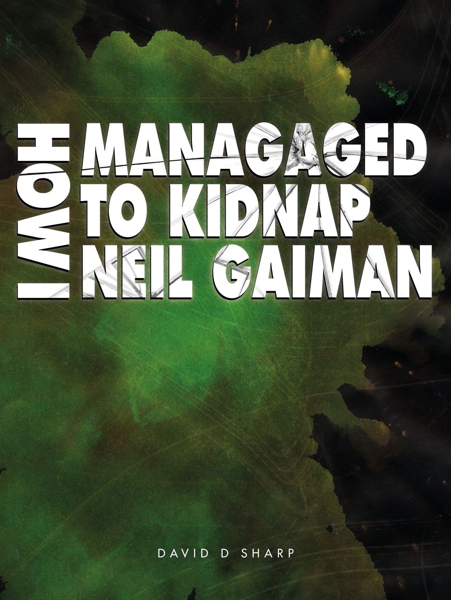 How I Managed To Kidnap Neil Gaiman
