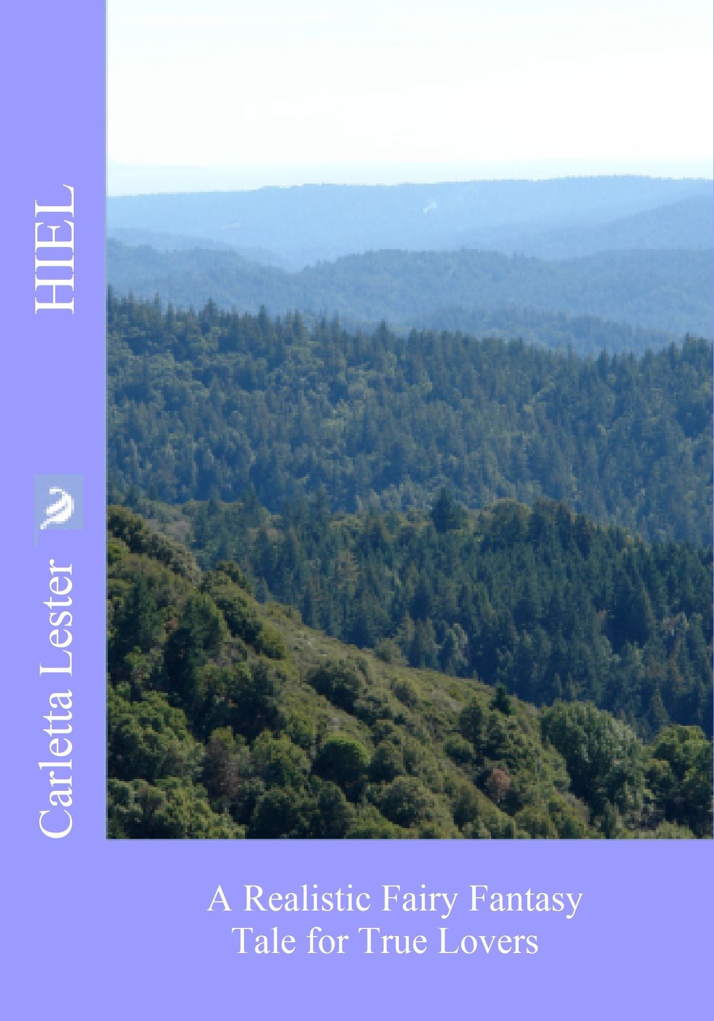 Hiel: A Realistic Fairy Fantasy Tale for True Lovers