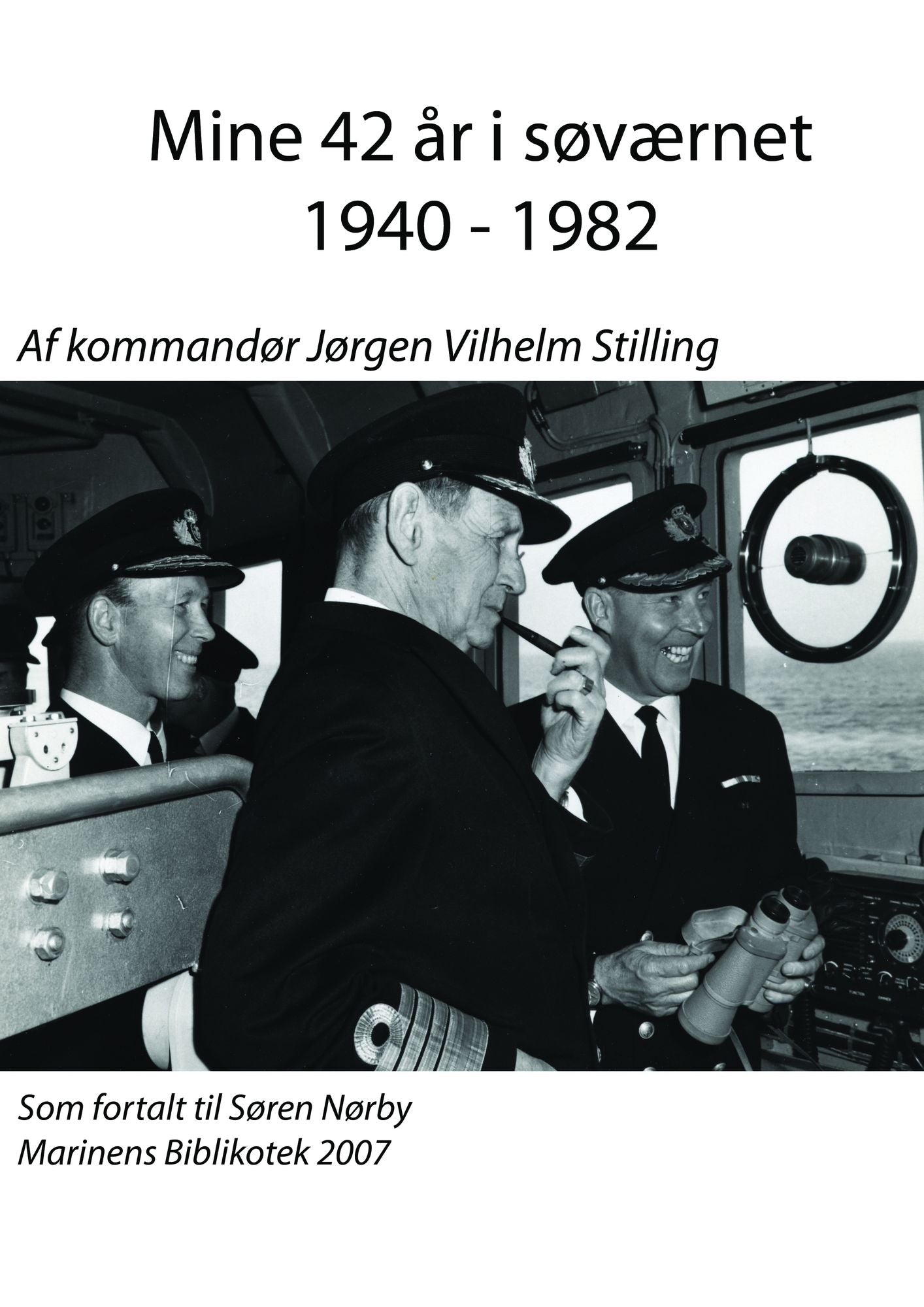 Mine 42 år i søværnet 1940: 1982 af kommandør Jørgen Vilhelm Stilling.