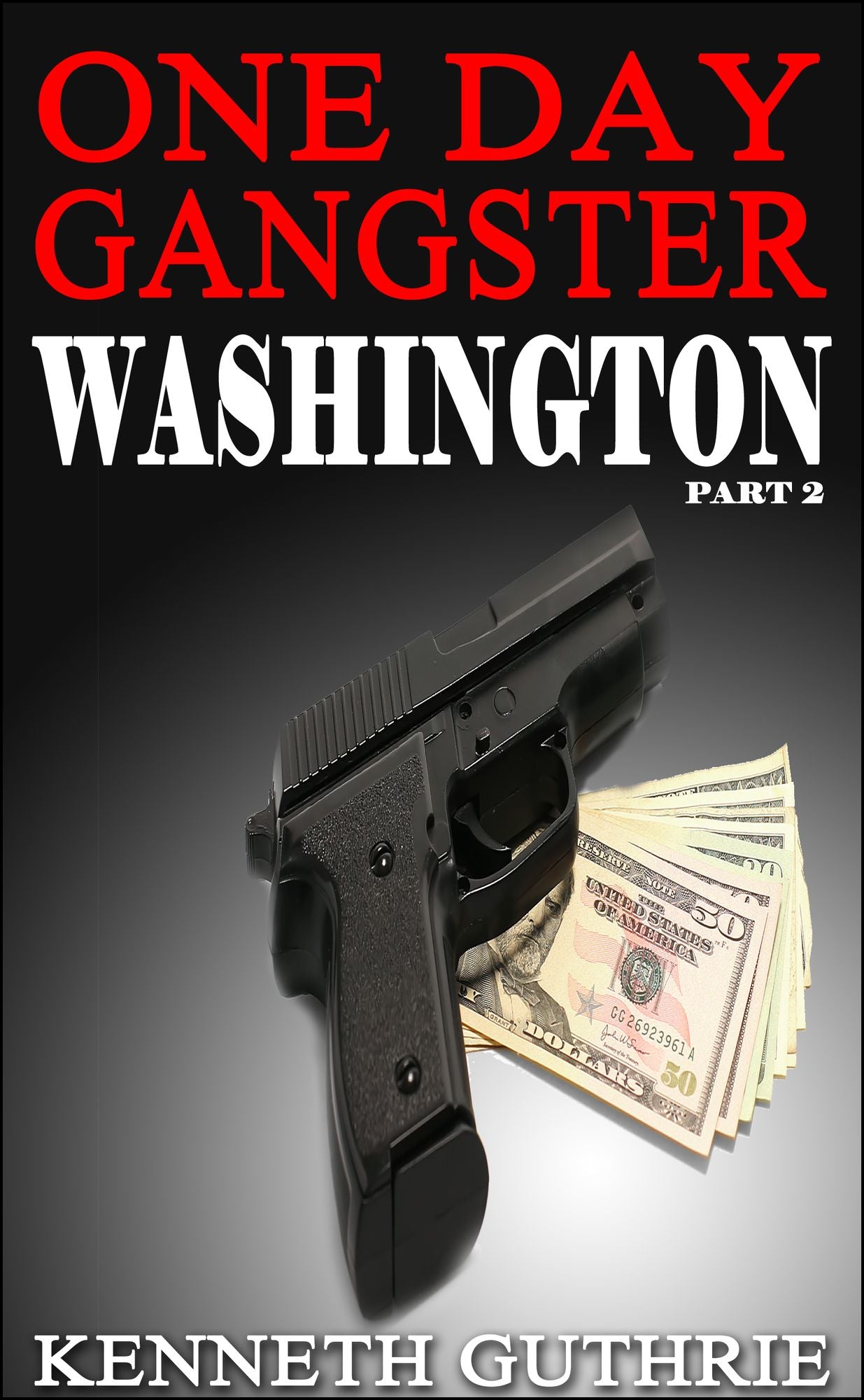 One Day Gangster: Washington (Part 2)