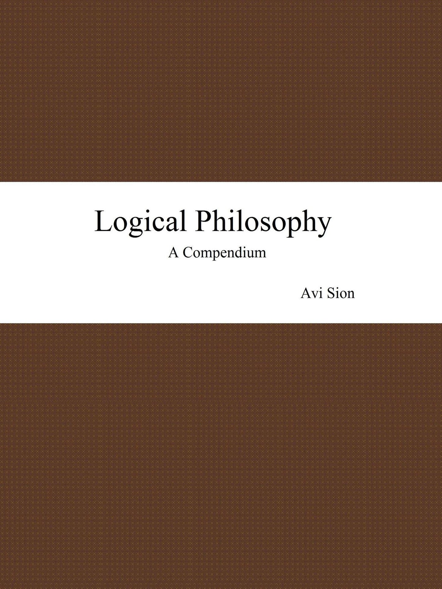 Logical Philosophy: A Compendium