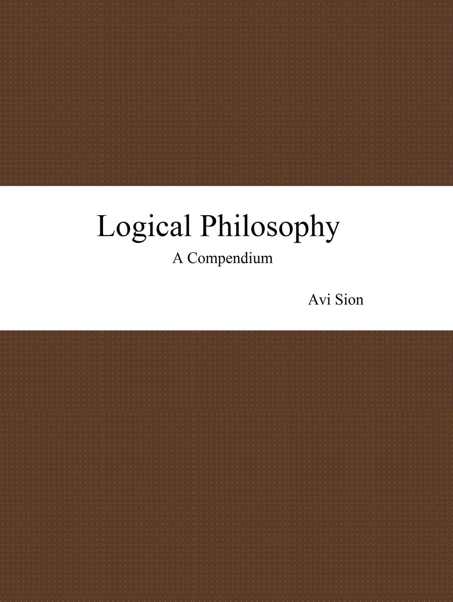 Logical Philosophy: A Compendium