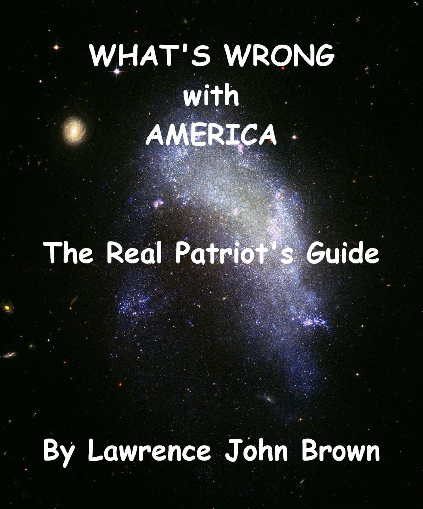 What's Wrong with America: The Real Patriot's Guide