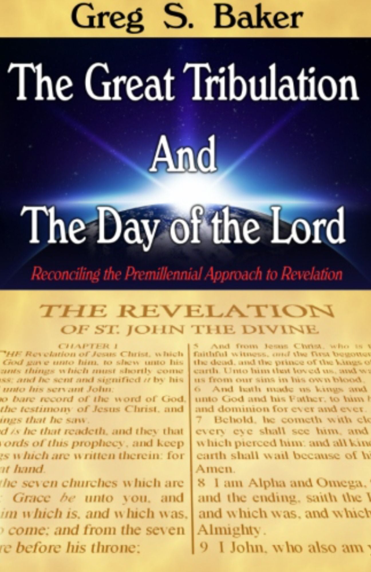 The Great Tribulation And The Day of the Lord: Reconciling the Premillennial Approach to Revelation