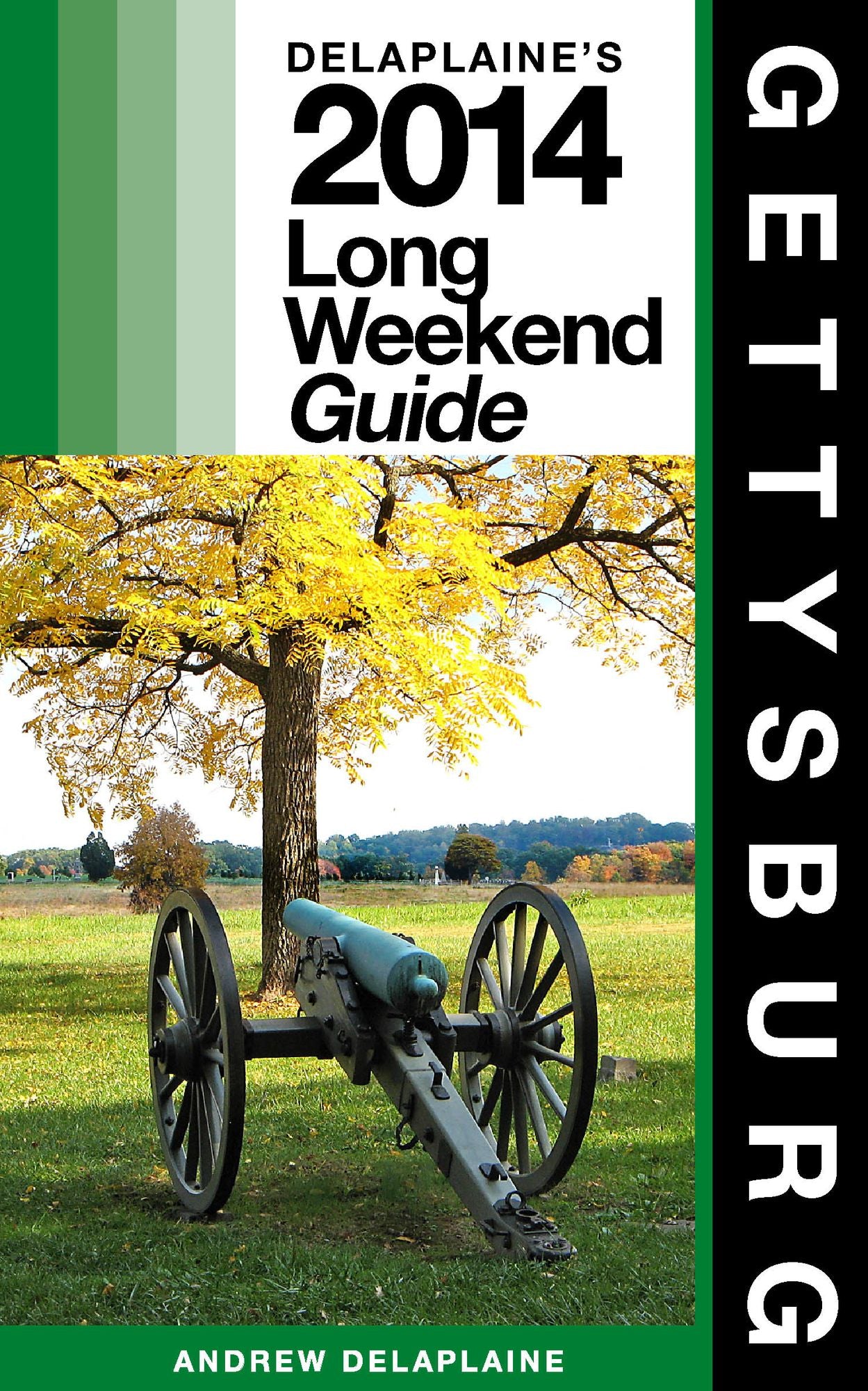Gettysburg: The Delaplaine 2014 Long Weekend Guide