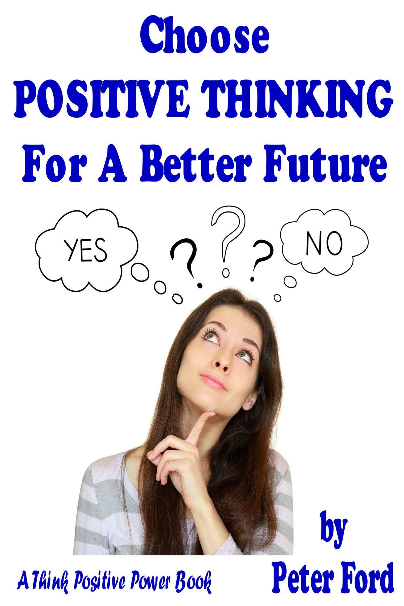 Choose Positive Thinking For A Better Future