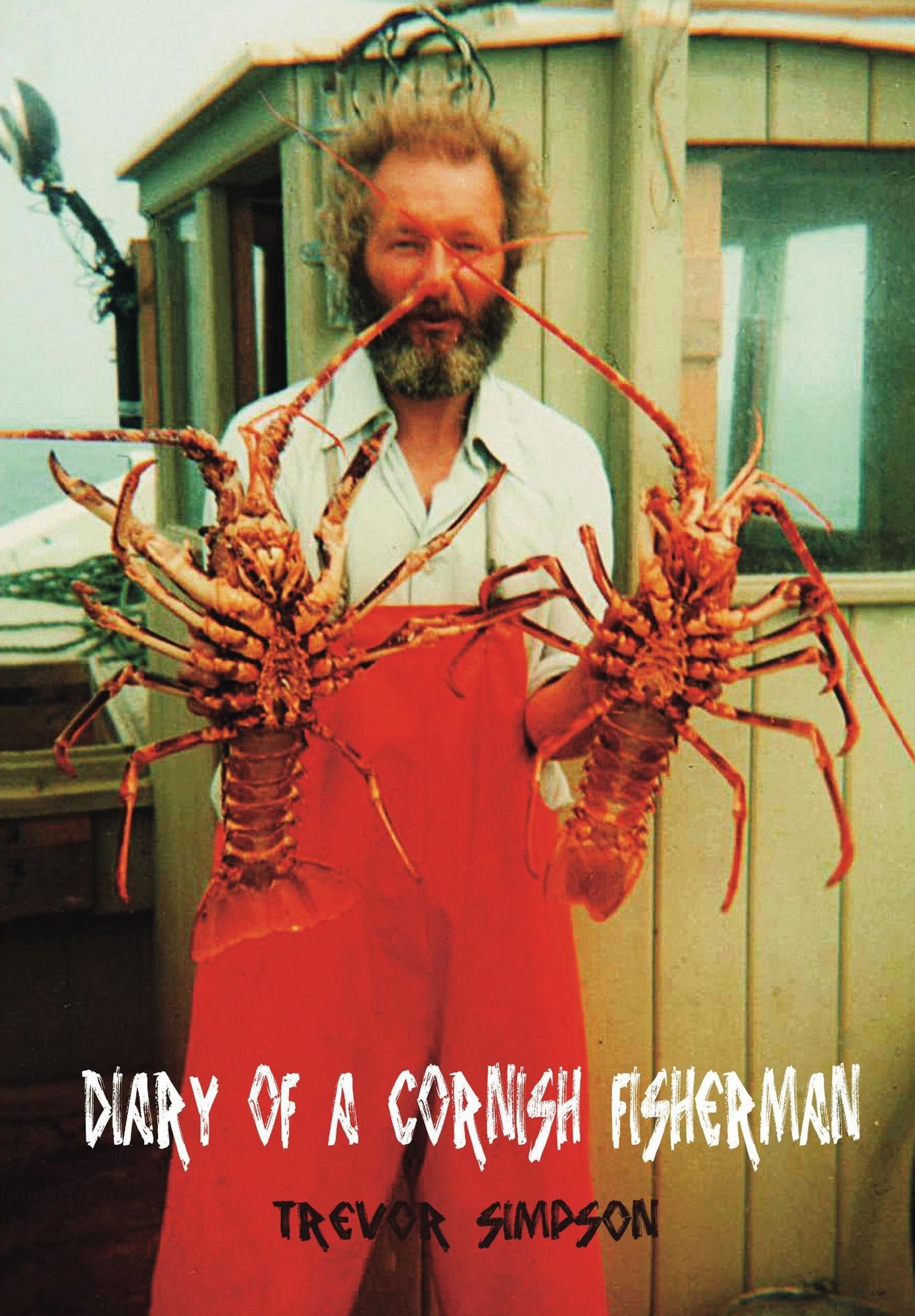 Diary of a Cornish Fisherman: Newquay, 1962-1967