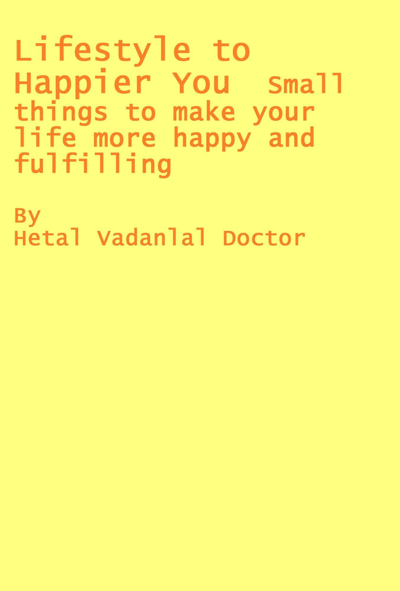 Lifestyle To Happier You: Small Things To Make Your Life More Happy And Fulfilling