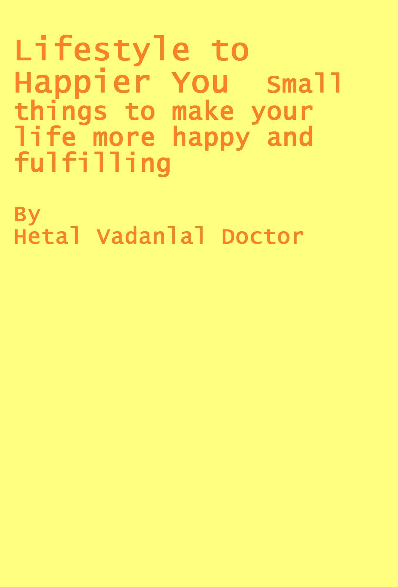 Lifestyle To Happier You: Small Things To Make Your Life More Happy And Fulfilling