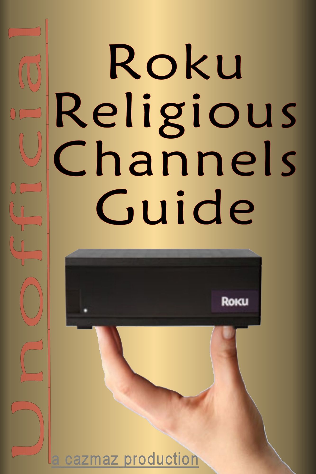 The Unofficial Roku Religious Channels Guide; Annotated