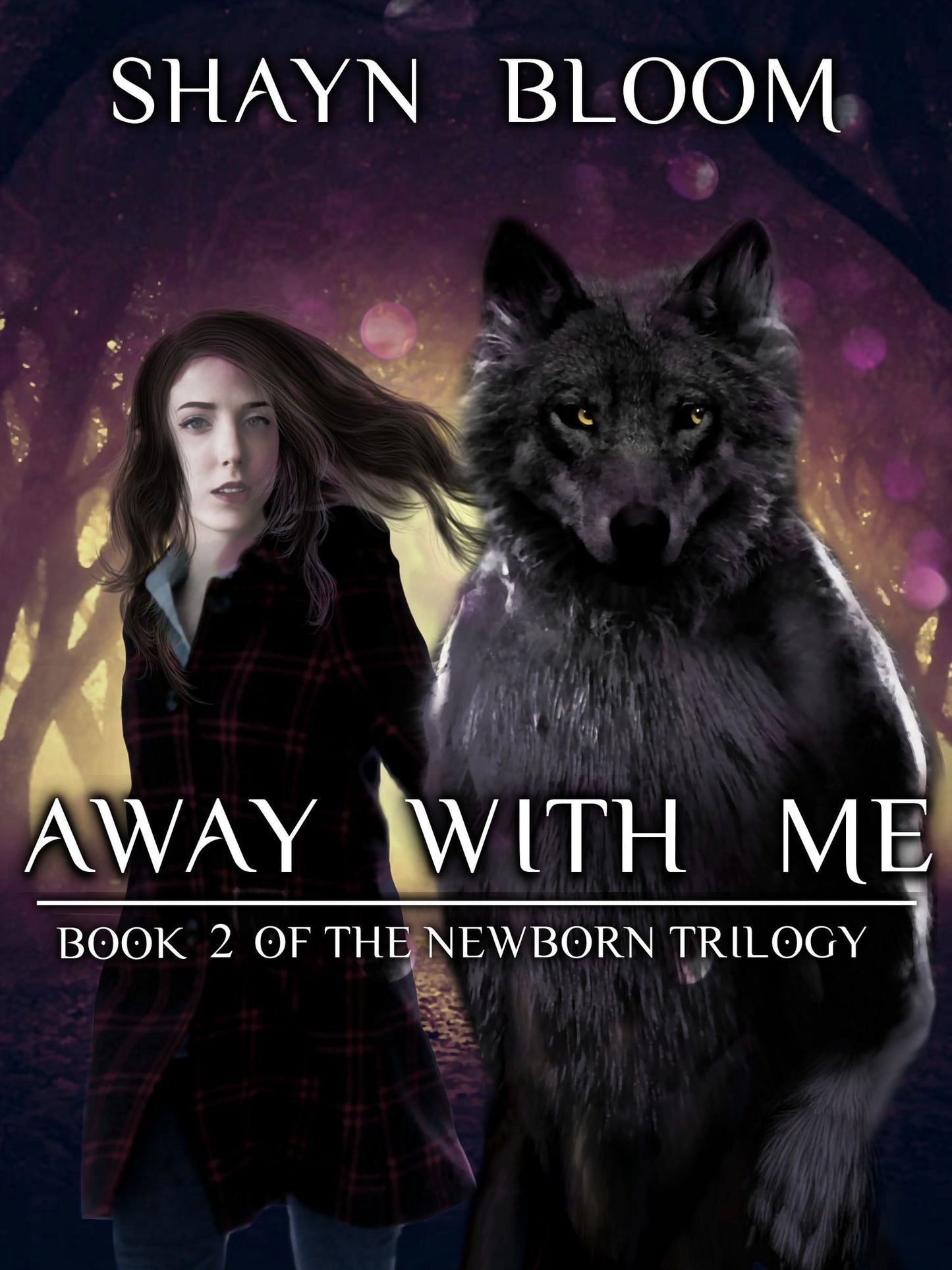 AWAY WITH ME: Book Two of the Newborn Trilogy