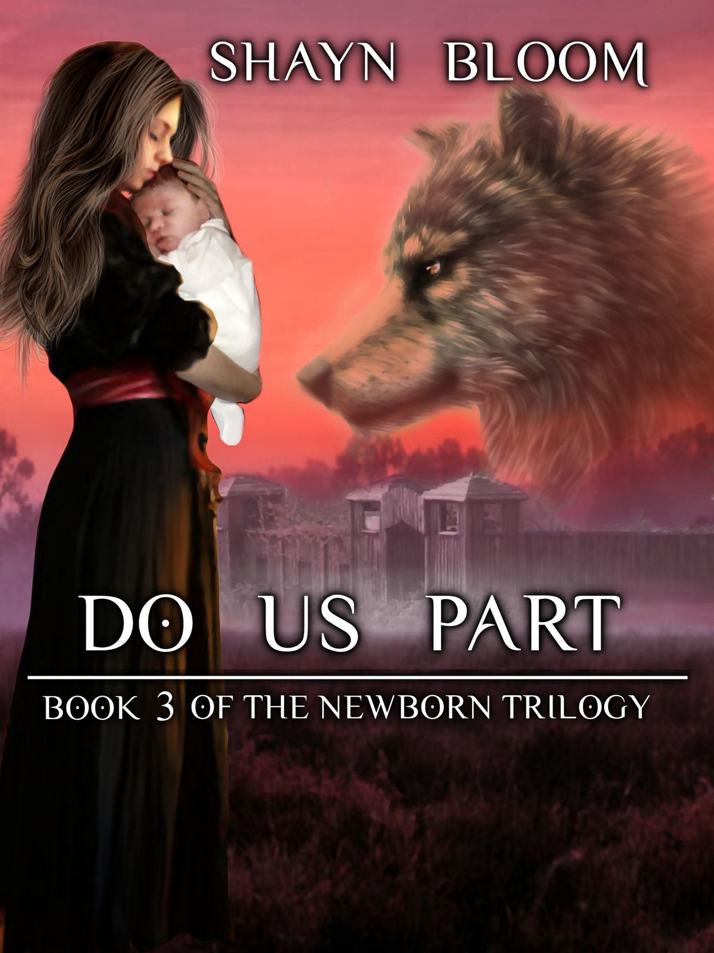 DO US PART: Book Three of the Newborn Trilogy