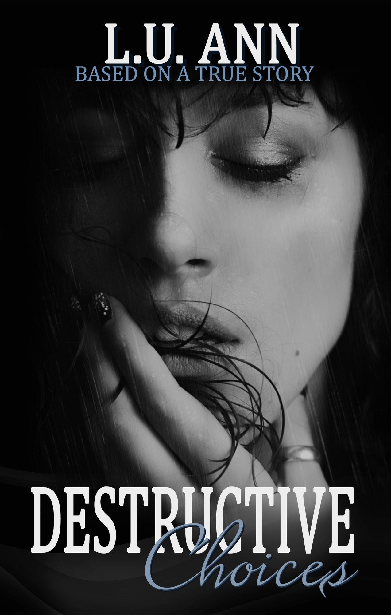 Destructive Choices: Based on a True Story