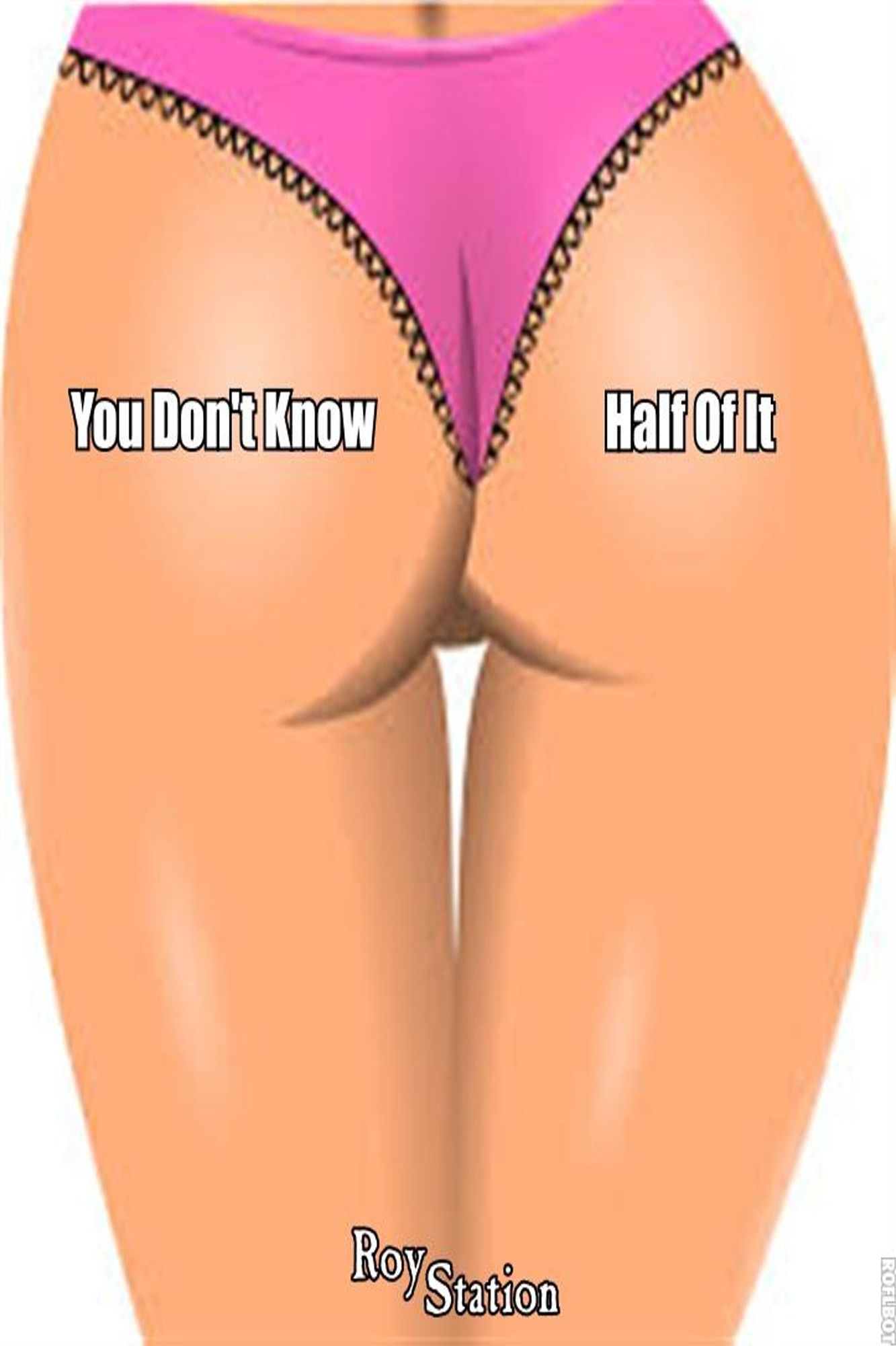 You Don't Know Half Of It