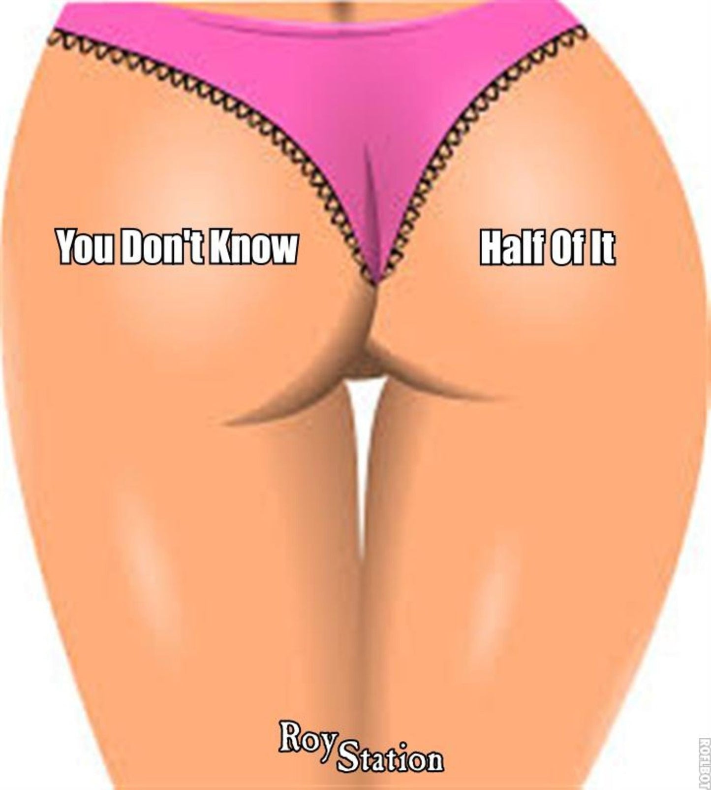 You Don't Know Half Of It
