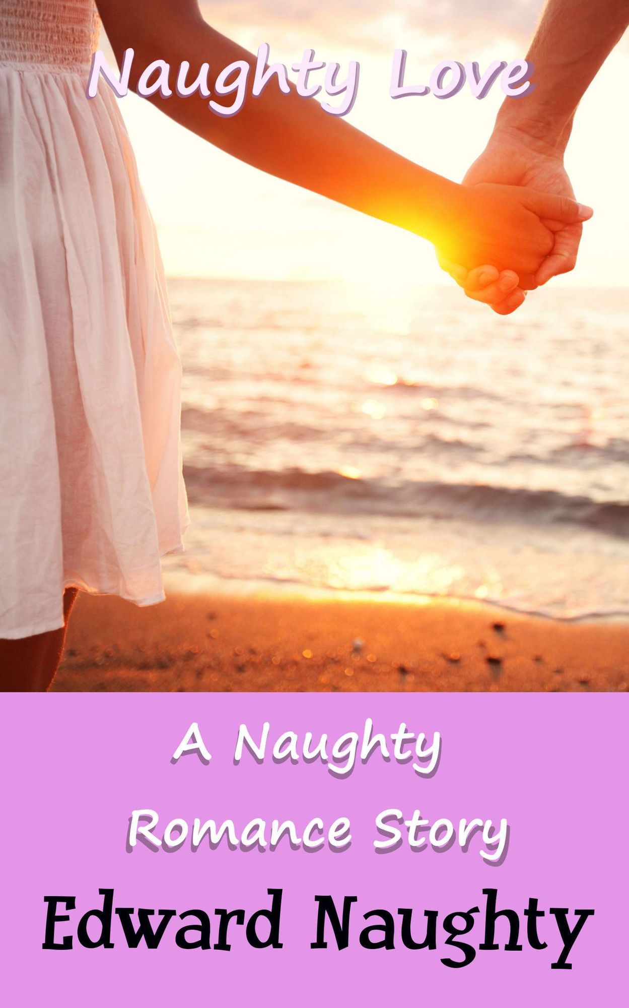 Naughty Love: A Naughty Romance Story