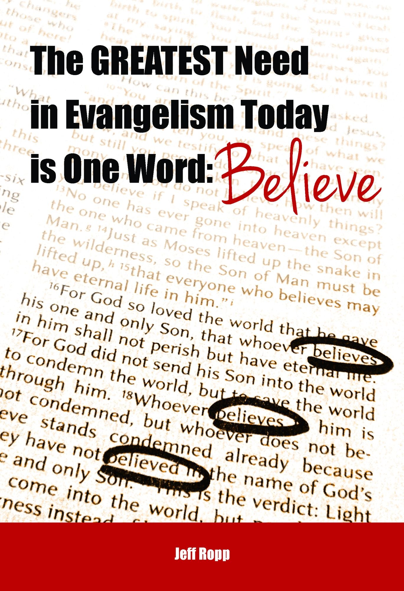 The Greatest Need in Evangelism Today is One Word: Believe