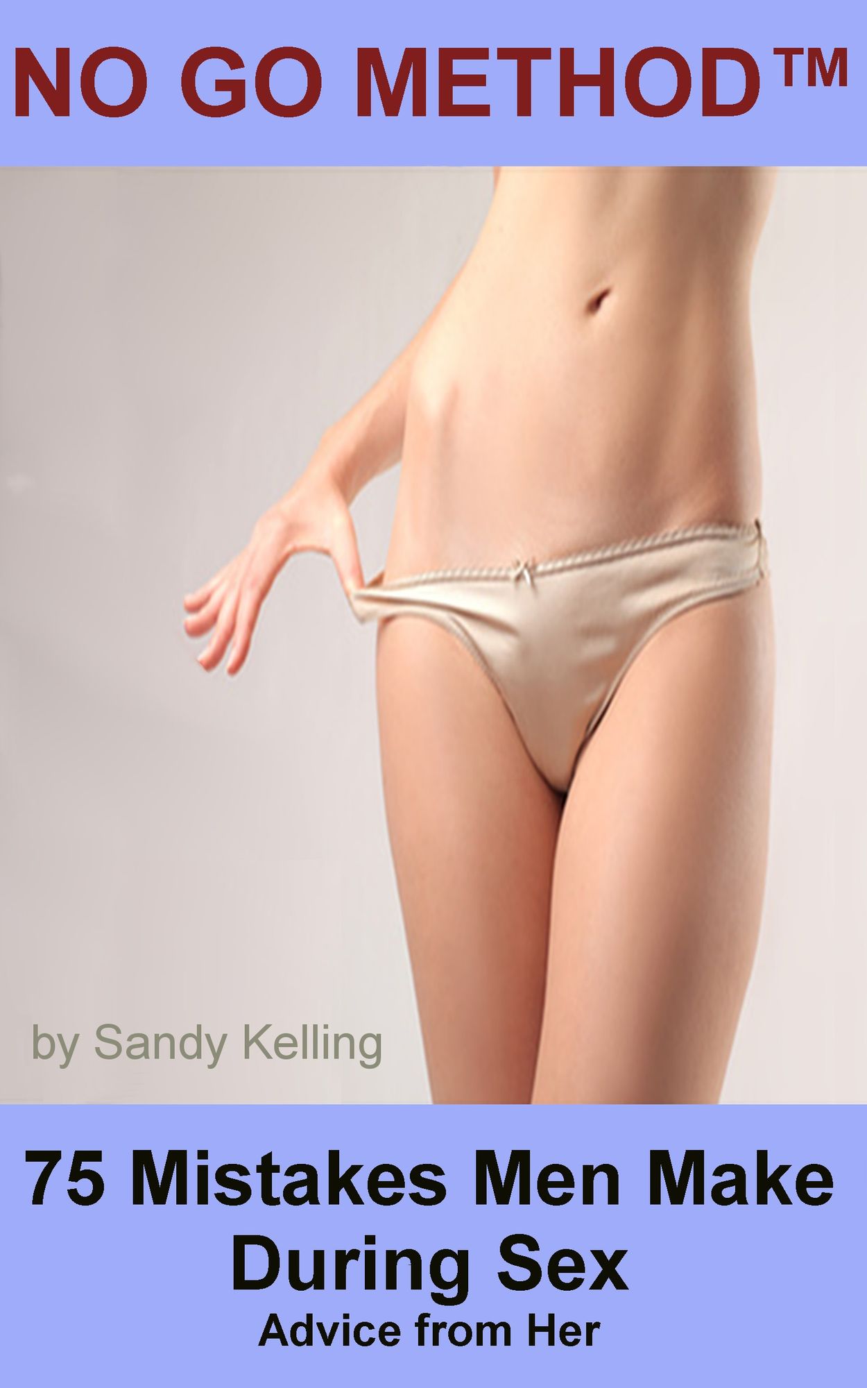 75 Mistakes Men Make during Sex: Advice From Her - The No Go Method