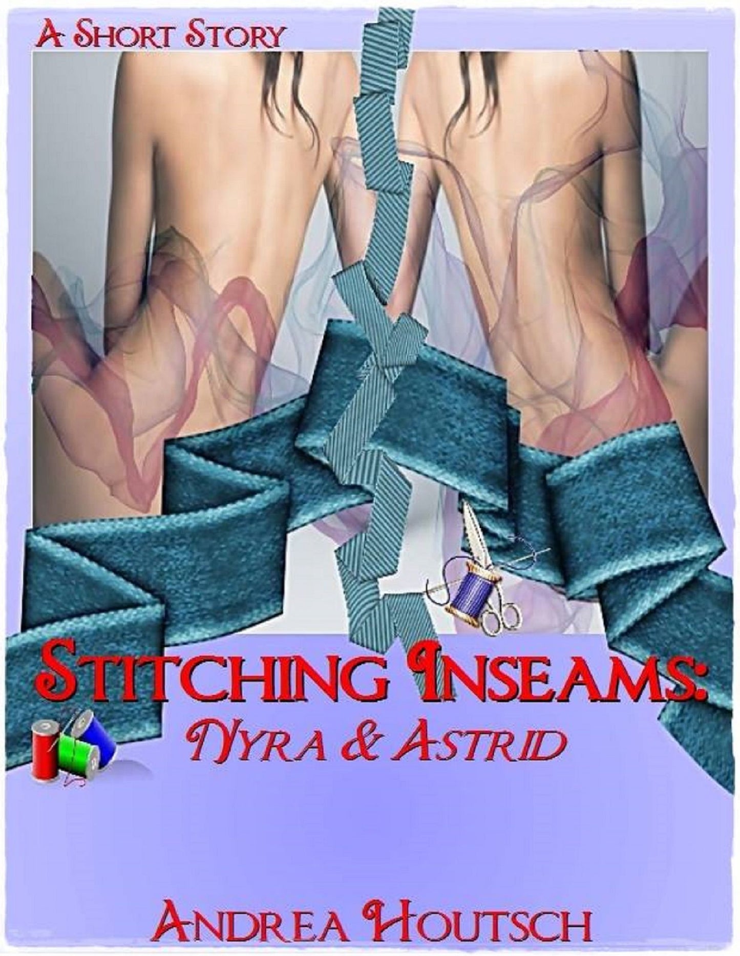 Stitching Inseams: Nyra and Astrid