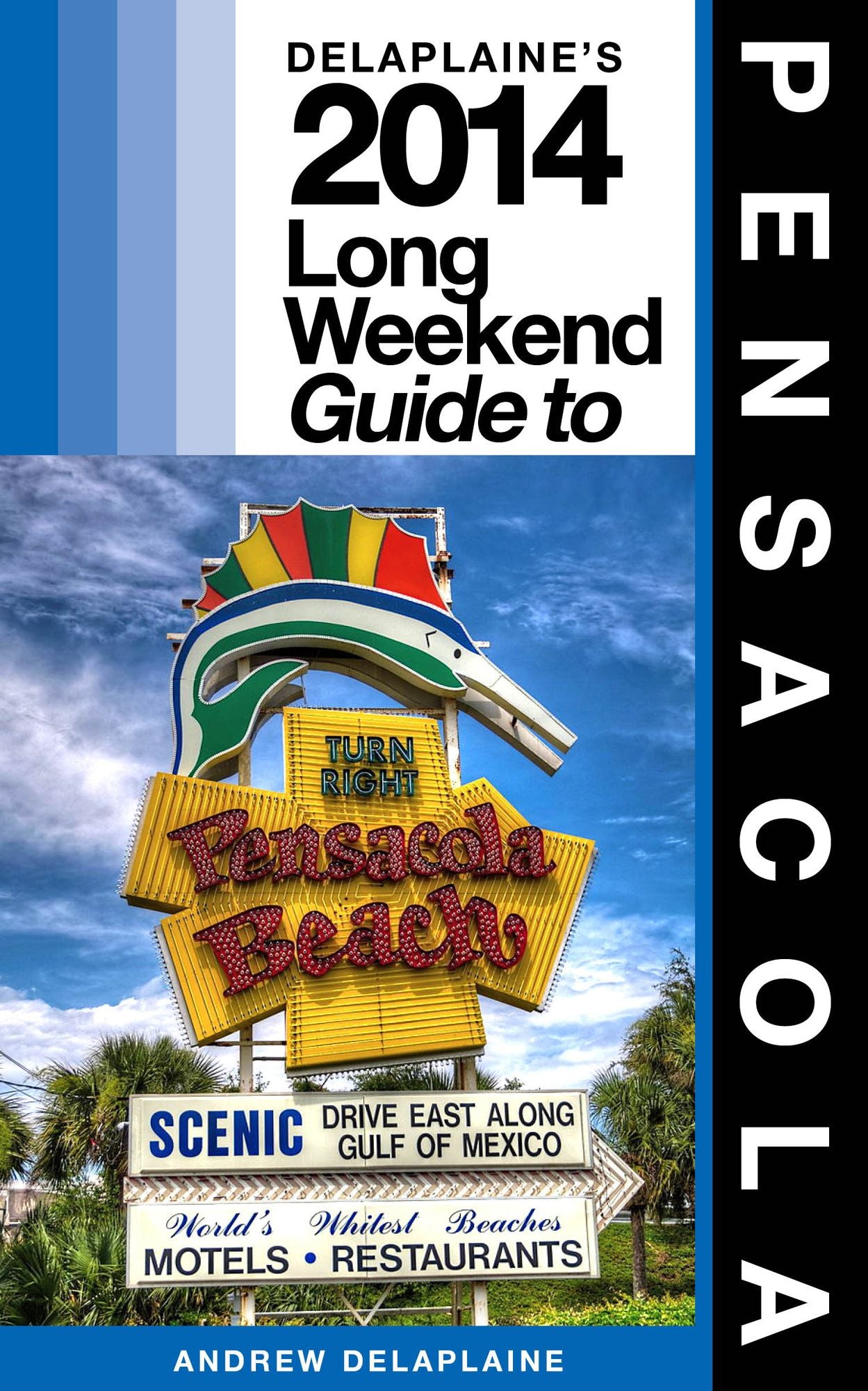 Pensacola: The Delaplaine 2014 Long Weekend Guide
