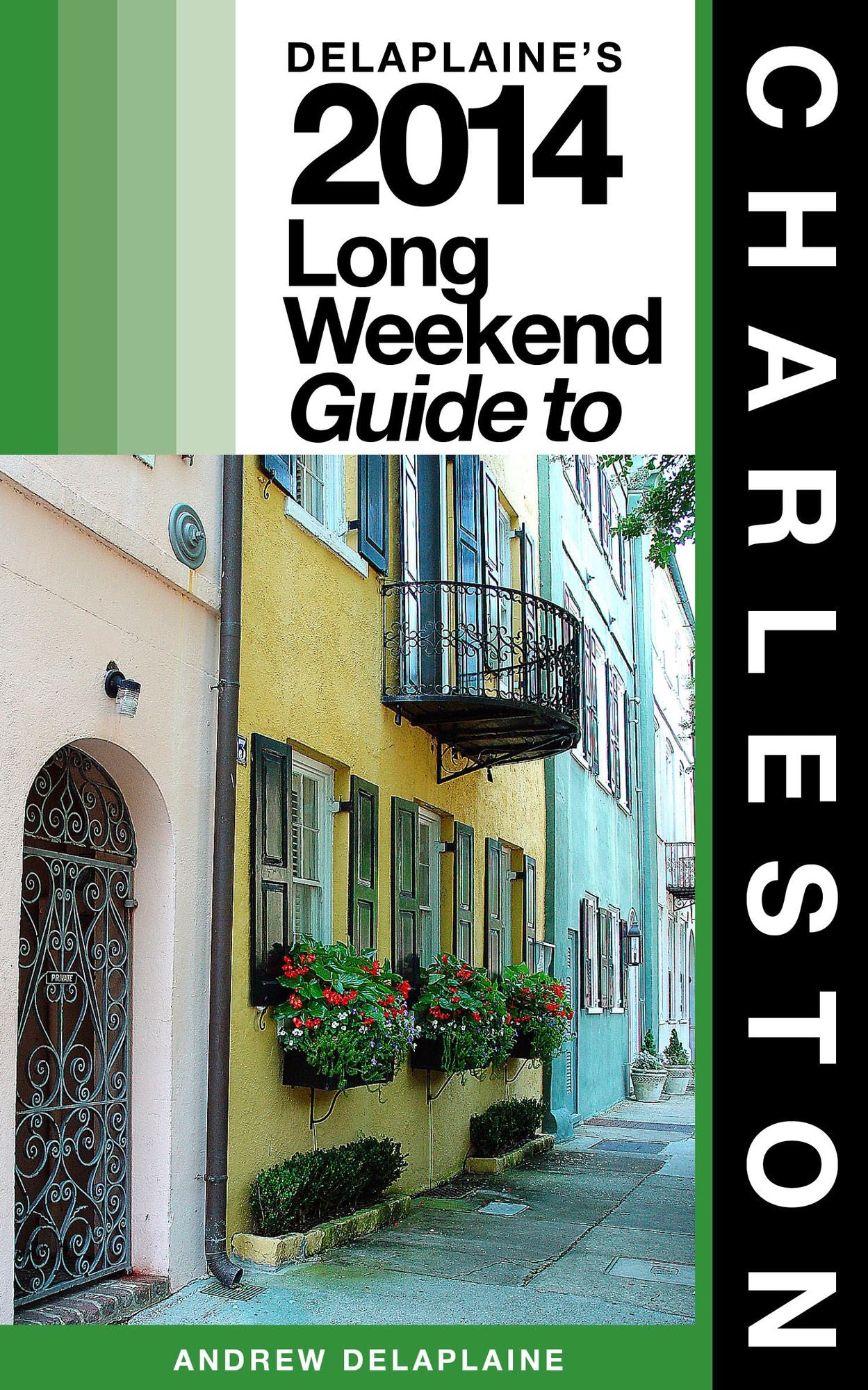 Charleston: The Delaplaine 2014 Long Weekend Guide
